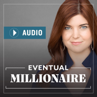 Eventual Millionaire Podcast podcast