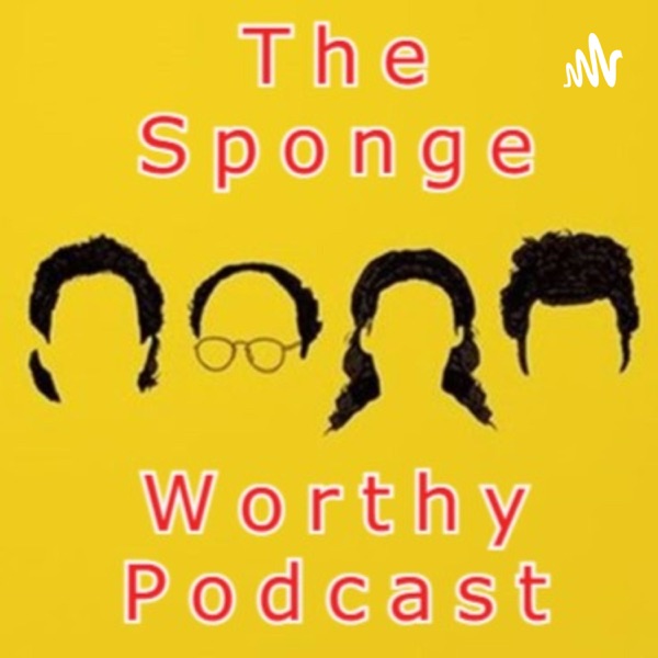 The SpongeWorthy Podcast Artwork