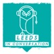 Leeds In Conversation