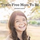 Toxin Free Mom To Be Podcast