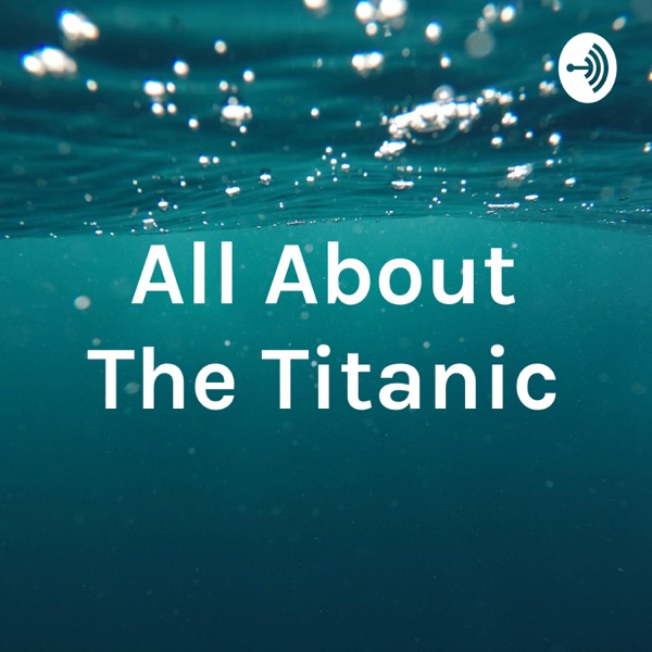 All About The Titanic Artwork