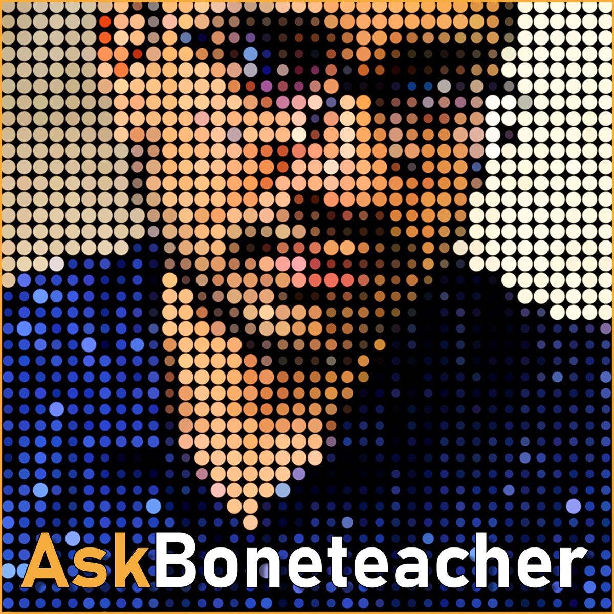 Ask Boneteacher