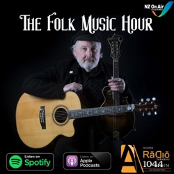 The Folk Music Hour 28-04-2024 Taranaki Folk