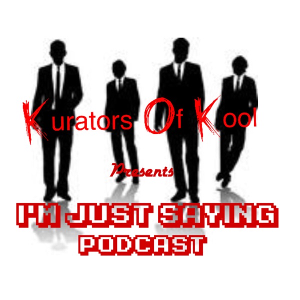 "I'm Just Saying" the Podcast Artwork