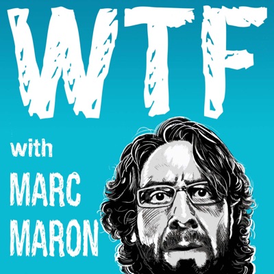 WTF with Marc Maron Podcast WTF with Marc Maron Podcast