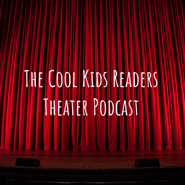 The Cool Kids Readers Theater Podcast