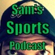 Sam's Sports Podcast