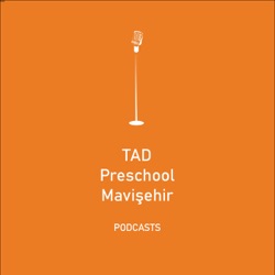 TAD Preschool Mavişehir Podcast