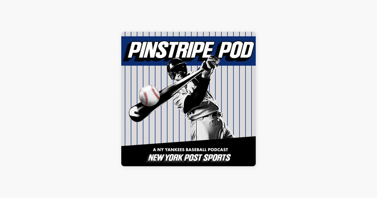 ‎Pinstripe Pod: A NY Yankees Baseball Podcast From New York Post Sports ...