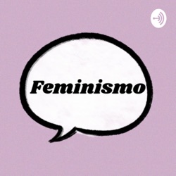 EP01 - FEMINISMO TIME