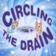 Circling the Drain 