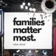 Families Matter Most