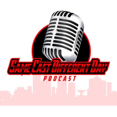 Same Cast Different Day Podcast Same Cast Different Day Podcast