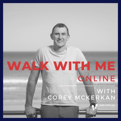 Walk With Me Online with Corey McKernan Walk With Me Online with Corey McKernan
