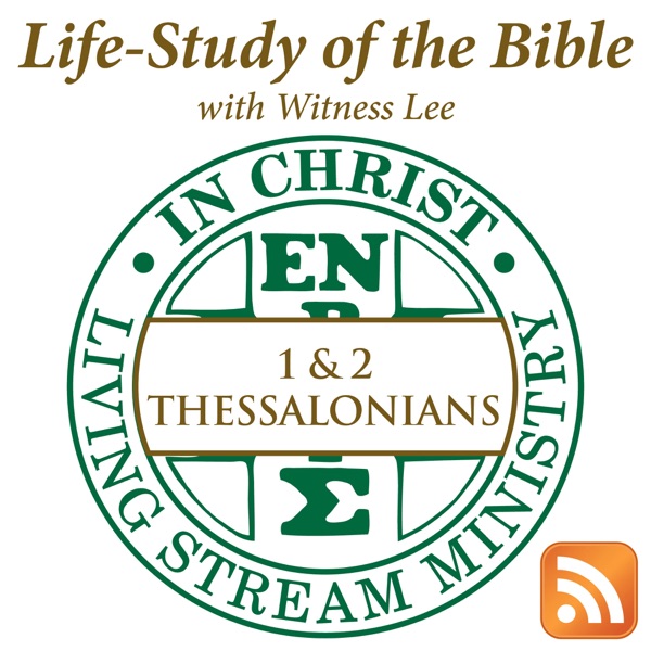 Life-Study of 1 & 2 Thessalonians with Witness Lee