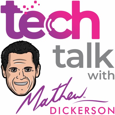 Tech Talk with Mathew Dickerson Tech Talk with Mathew Dickerson