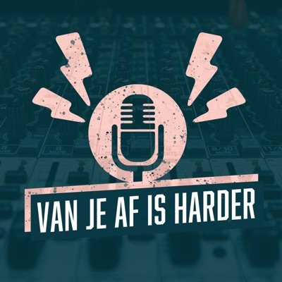 Van Je Af Is Harder Van Je Af Is Harder
