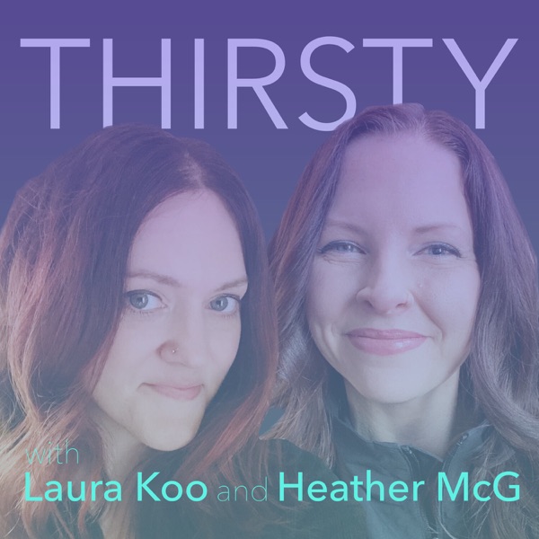 Thirsty: the podcast Artwork
