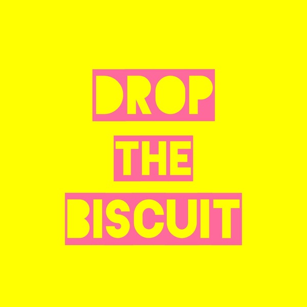 Drop The Biscuit