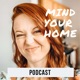 The Mind Your Home Podcast