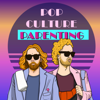 Pop Culture Parenting - Dr Billy Garvey, Nick McCormack