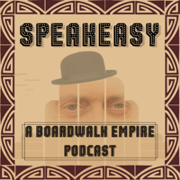 Speakeasy - A Boardwalk Empire Podcast podcast