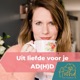Uit Liefde Voor Je AD(H)D Podcast Van Vrouwenadhd