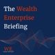 The Wealth Enterprise Briefing