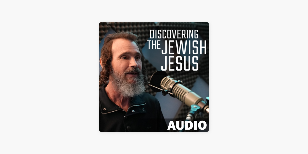 ‎Discovering The Jewish Jesus Audio Podcast On Apple Podcasts