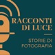 Racconti di Luce - Storie di Fotografia