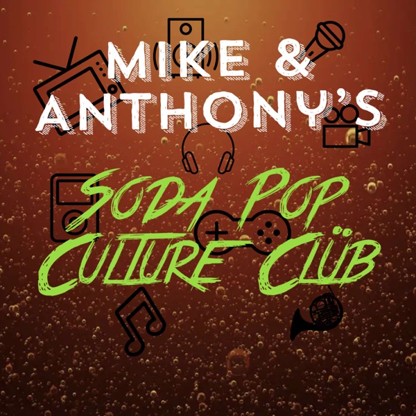 Mike and Anthony's Soda Pop Culture Club: Celebrating movies of the 80's, 90's and beyond Artwork