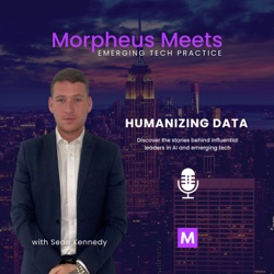 Morpheus Meets: Emerging Tech Practice - Episode 3 - Enterprise AI