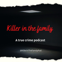 Killer in the family podcast podcast