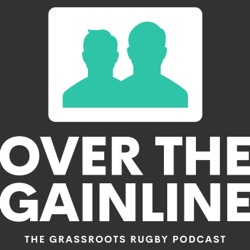 Over The Gainline - The Grassroots Rugby Podcast