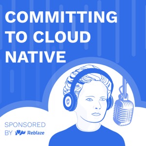 Committing to Cloud Native