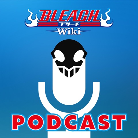 Bleach Wiki Podcast