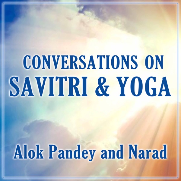 Artwork for Alok Pandey & Narad on Savitri & Yoga