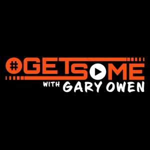 Get Some with Gary Owen