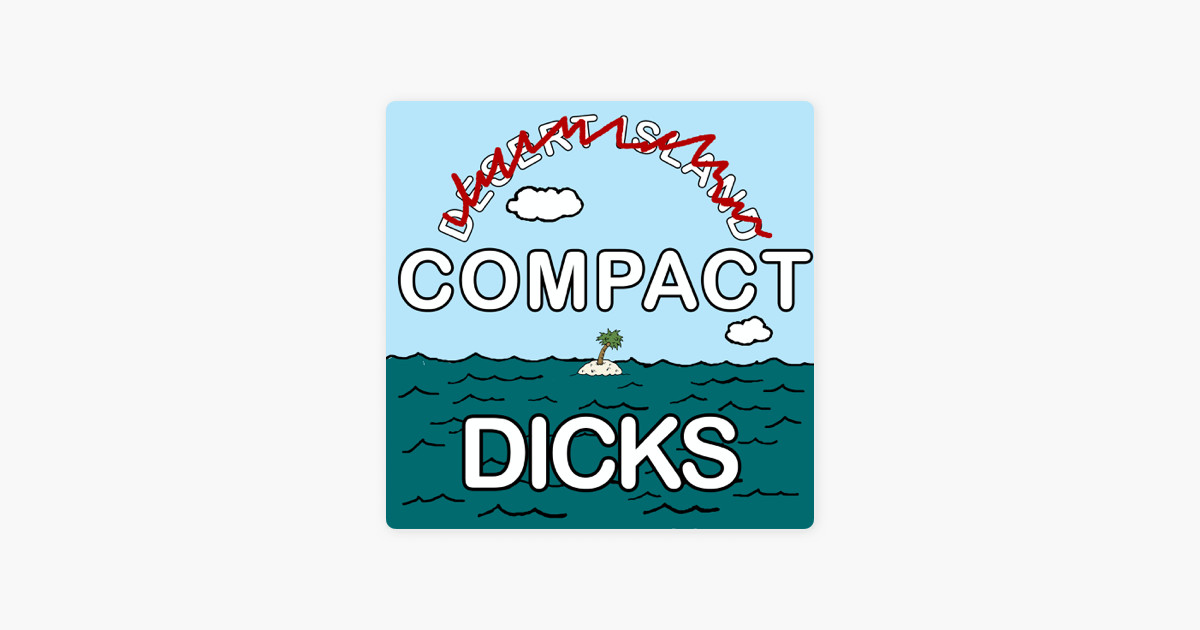 ‎desert Island Dicks Compact Dicks 27 On Apple Podcasts