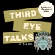 Third Eye Talks