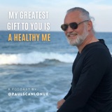 My Greatest Gift To You Is A Healthy Me