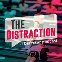 The Distraction: A Defector Podcast podcast