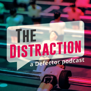The Distraction: A Defector Podcast podcast