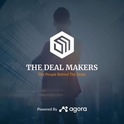 The Deal Makers - An Agora production podcast