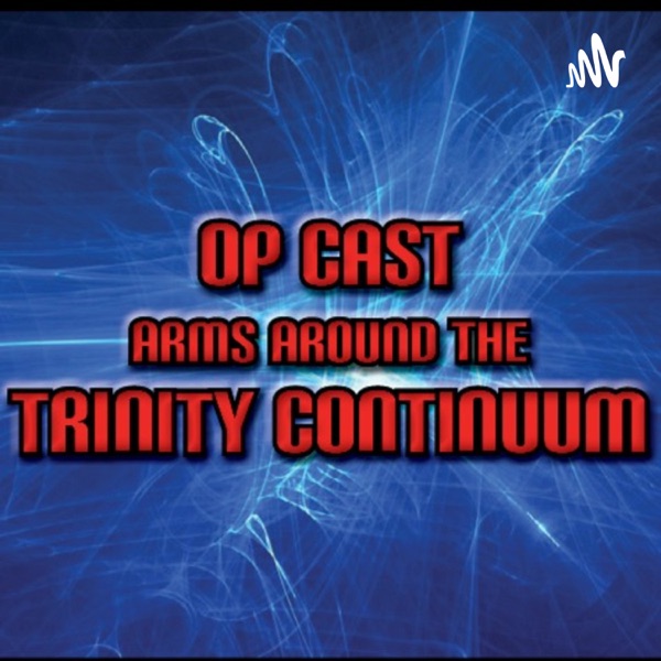 OpCast - Arms Around the Trinity Continuum
