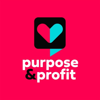 Purpose & Profit Podcast