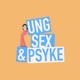 Ung, Sex & Psyke