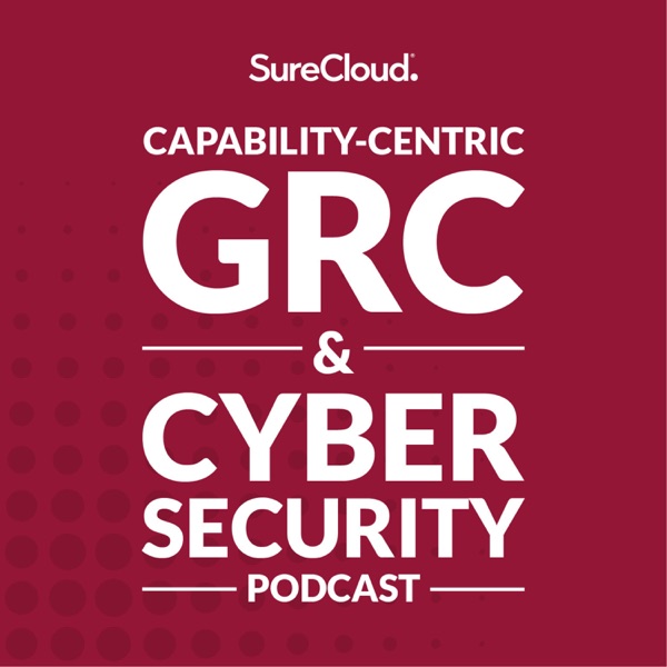 Capability-Centric GRC & Cyber Security Podcast Image