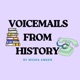 Voicemails from History
