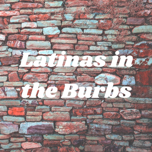 Artwork for Latinas in the Burbs